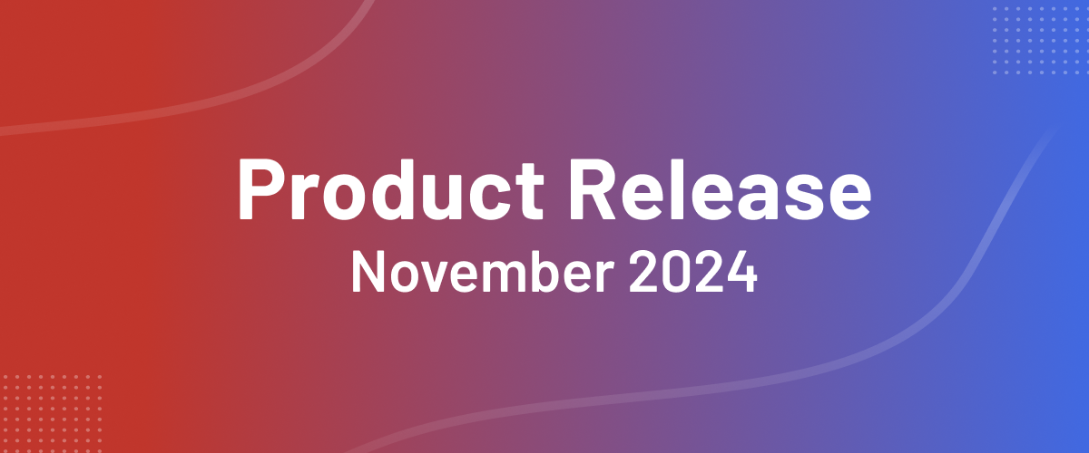 November 2024 Product Release