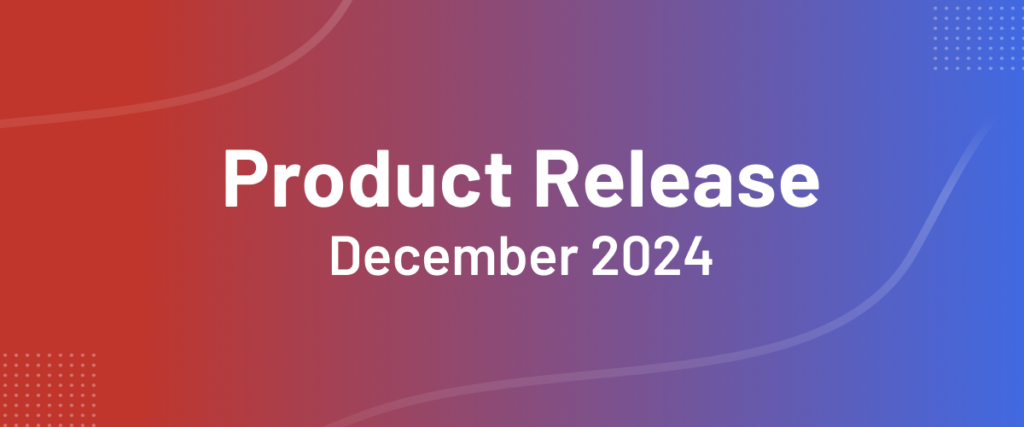 December 2024 Product Release