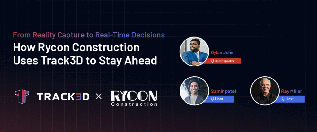 [On-Demand] From Reality Capture to Real-Time Decisions: How Rycon Construction Uses Track3D to Stay Ahead