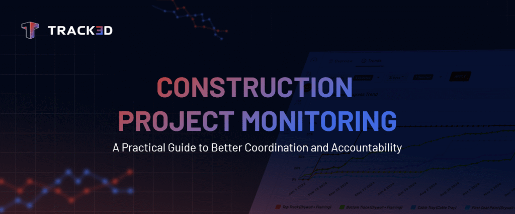 Construction Project Monitoring: A Practical Guide to Better Coordination and Accountability