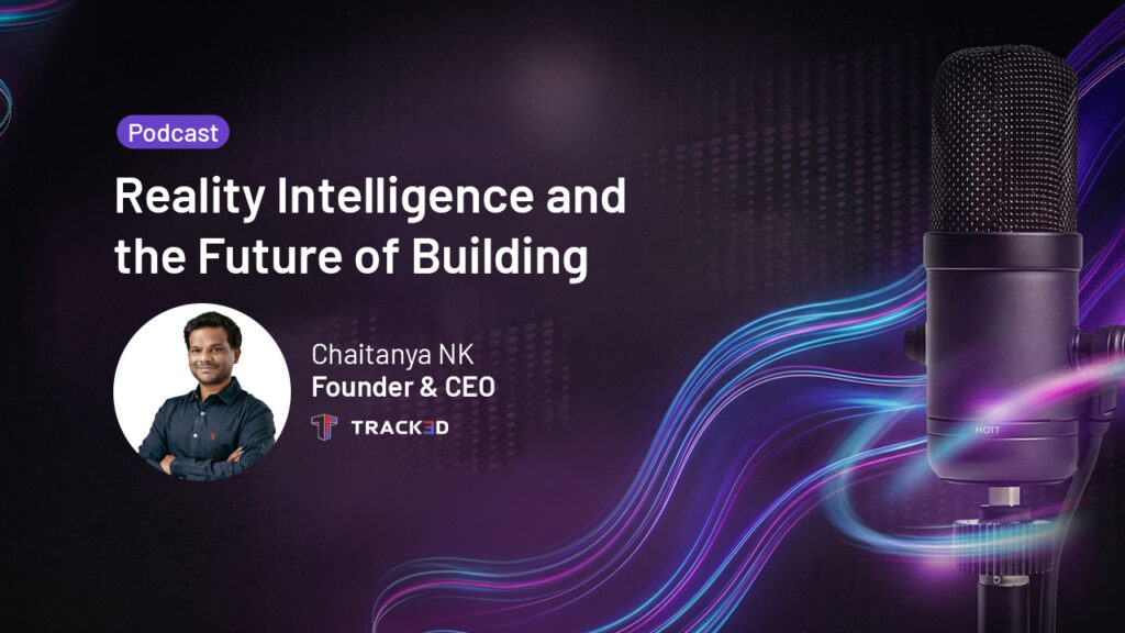 Podcast banner for an episode titled 'Reality Intelligence and the Future of Building' with speaker Chaitanya NK, Founder & CEO, and a large microphone image beside his portrait.