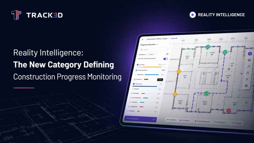 Reality Intelligence: The New Category Defining Construction Progress Monitoring